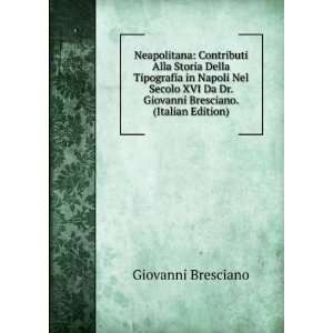   Da Dr. Giovanni Bresciano. (Italian Edition) Giovanni Bresciano