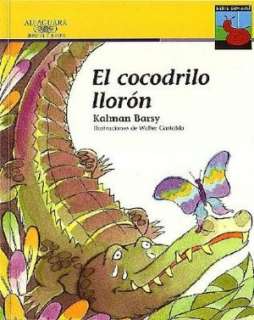   Crying Crocodile) by Kalman Barsy, Santillana USA Publishing Company