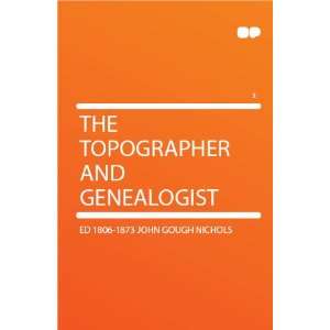   Topographer and Genealogist ed 1806 1873 John Gough Nichols Books