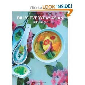   Bills Everyday Asian. Bill Granger [Hardcover] Bill Granger Books
