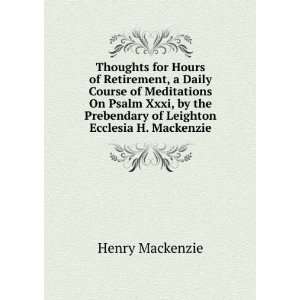   Prebendary of Leighton Ecclesia H. Mackenzie. Henry Mackenzie Books