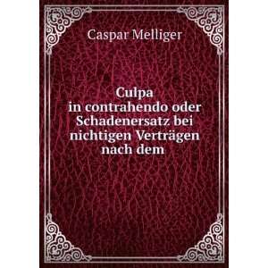   bei nichtigen VertrÃ¤gen nach dem .: Caspar Melliger: Books
