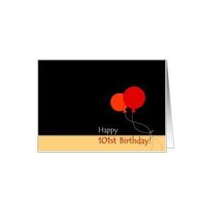  Happy 101st Birthday   Red and Orange Balloons Card Toys 