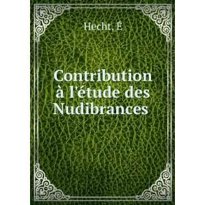   Contribution Ã  lÃ©tude des Nudibrances Ã? Hecht Books