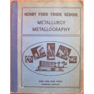  Henry Ford Trade School Metallurgy and Metallography a 