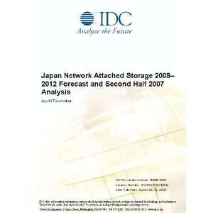 Japan Network Attached Storage 2008 2012 Forecast and Second Half 2007 