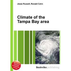  Climate of the Tampa Bay area Ronald Cohn Jesse Russell 