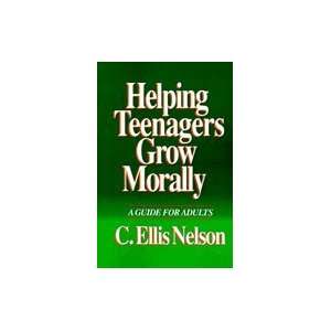  Helping Teenagers Grow Morally A Guide for Adults (1992 