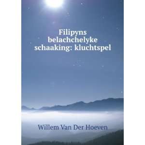   belachchelyke schaaking kluchtspel Willem Van Der Hoeven Books