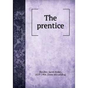   prentice Jacob Hoke], 1829 1904. [from old catalog] [Beidler Books
