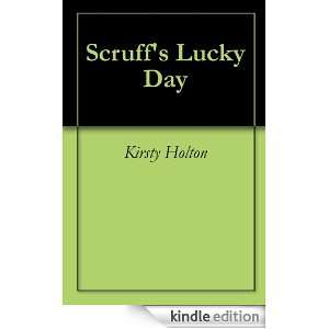 Scruffs Lucky Day Kirsty Holton  Kindle Store