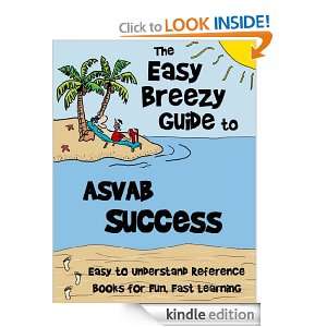 ASVAB Exam Success The Easy Breezy Guide to Help ASVAB Test Takers 