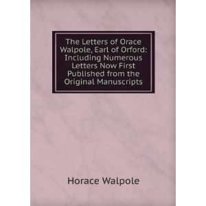   First Published from the Original Manuscripts . Horace Walpole Books
