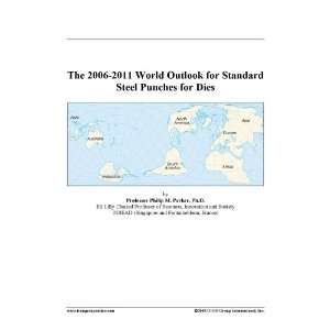  The 2006 2011 World Outlook for Standard Steel Punches for 