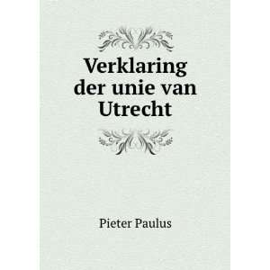  Verklaring der Unie van Utrecht. 3 Pieter Paulus, 1754 