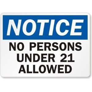  No Persons Under 21 Allowed Aluminum Sign, 14 x 10 