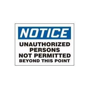 NOTICE Unauthorized Persons Not Permitted Beyond This Point Sign   10 