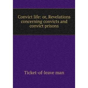   concerning convicts and convict prisons Ticket of leave man Books