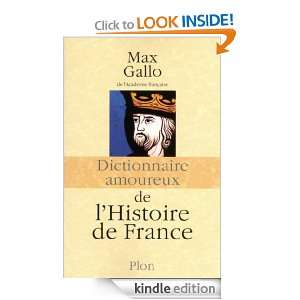 Dictionnaire amoureux de lHistoire de France (French Edition) Max 