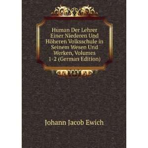   Und Werken, Volumes 1 2 (German Edition) Johann Jacob Ewich Books