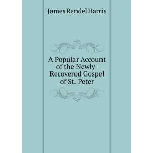   of the Newly Recovered Gospel of St. Peter: James Rendel Harris: Books