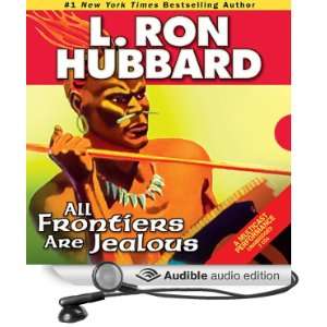 All Frontiers Are Jealous (Audible Audio Edition) L. Ron 