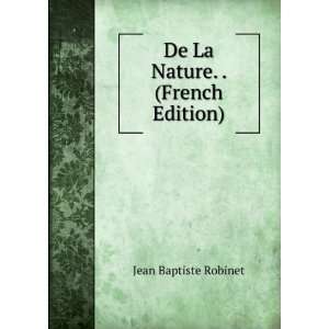    De La Nature. . (French Edition) Jean Baptiste Robinet Books