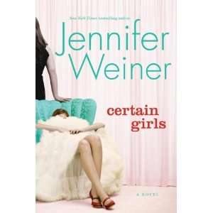  Certain Girls: A Novel By Jennifer Weiner: Books