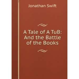  A Tale of A TuB And the Battle of the Books Jonathan 