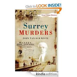 Surrey Murders John Van der Kiste  Kindle Store