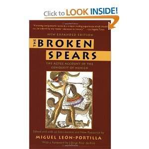 The Broken Spears 2007 Revised Edition The Aztec Account of the 