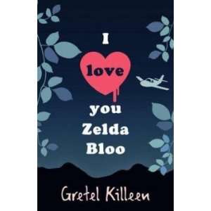  I Love You Zelda Bloo Killeen Gretel Books