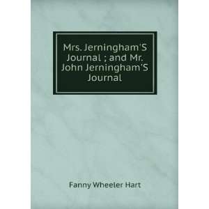   Journal ; and Mr. John JerninghamS Journal Fanny Wheeler Hart Books