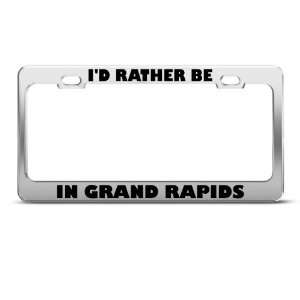  ID Rather Be In Grand Rapids Metal license plate frame 