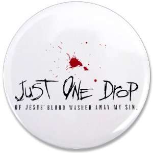   Just One Drop Of Jesus Blood Washed Away My Sin 