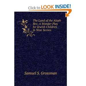   Play for Jewish Children in Nine Scenes Samuel S. Grossman Books