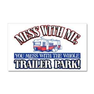   Wall Vinyl Sticker Mess With Me You Mess With the Whole Trailer Park