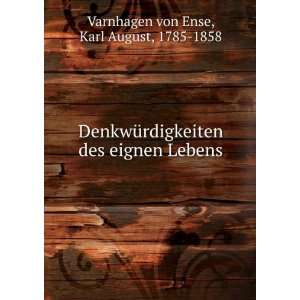   des eignen Lebens Karl August, 1785 1858 Varnhagen von Ense Books