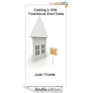   Foreclosure Short Sales Justin Trivette  Kindle Store