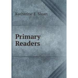  Primary Readers Katharine E. Sloan Books