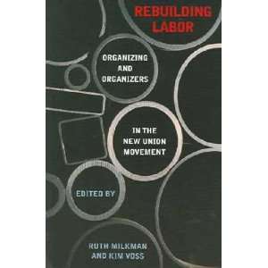    Rebuilding Labor Ruth (EDT)/ Voss, Kim (EDT) Milkman Books