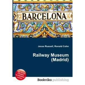  Railway Museum (Madrid) Ronald Cohn Jesse Russell Books