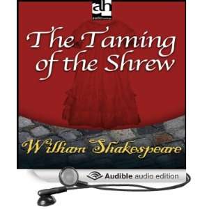  The Taming of the Shrew (Audible Audio Edition) William 