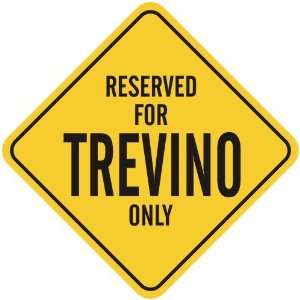   RESERVED FOR TREVINO ONLY  CROSSING SIGN