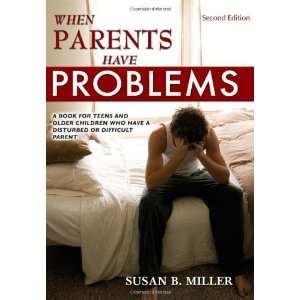 When Parents Have Problems A Book for Teens and Older 