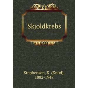  Skjoldkrebs K. (Knud), 1882 1947 Stephensen Books