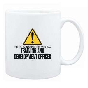   Using This Mug Is A Training And Development Officer  Mug Occupations