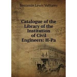   Institution of Civil Engineers: H Pa: Benjamin Lewis Vulliamy: Books