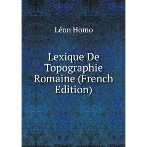  Lexique De Topographie Romaine (French Edition) LÃ©on 