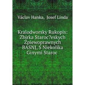   BASNJ, S Niekolika Ginymi Staroc . Josef Linda VÃ¡clav Hanka Books